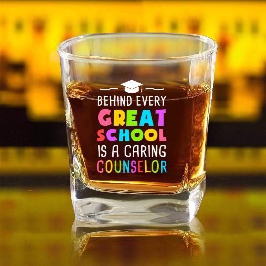 Behind Every Great School Is A Caring Counselor Square Whiskey Glasses