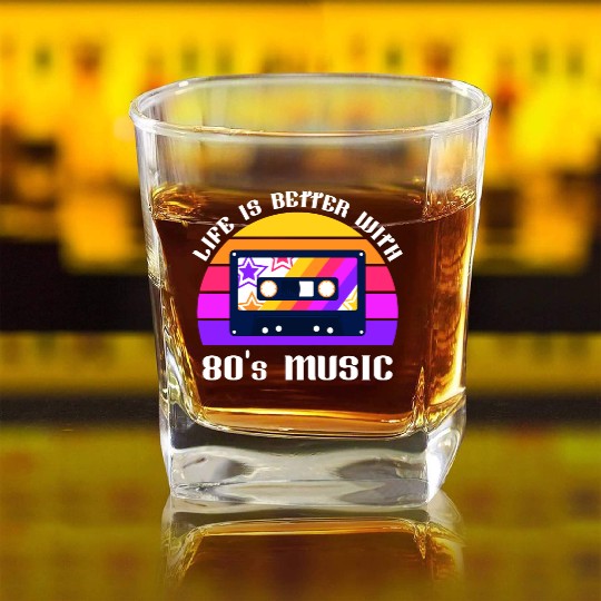Life Is Better With 80s Music Eighties Vibe Retro Square Whiskey Glasses