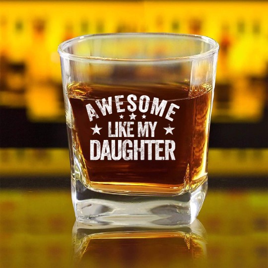 Awesome Like My Daughter Dad Square Whiskey Glasses
