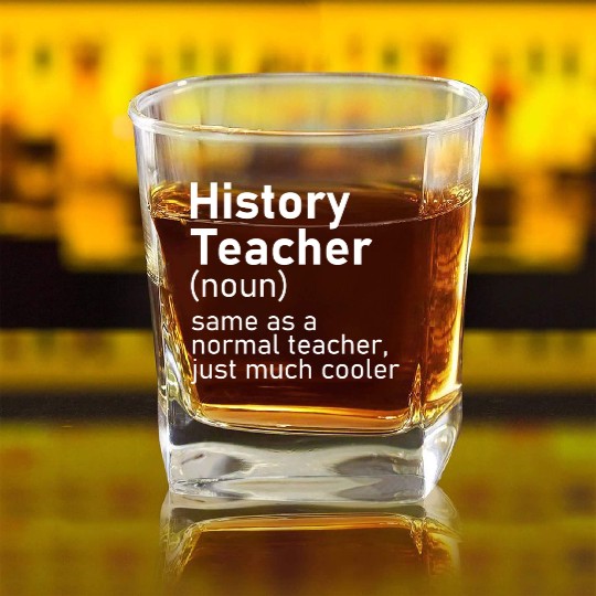 History Teacher Funny Definition Square Whiskey Glasses