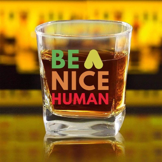 Be a nice human Square Whiskey Glasses