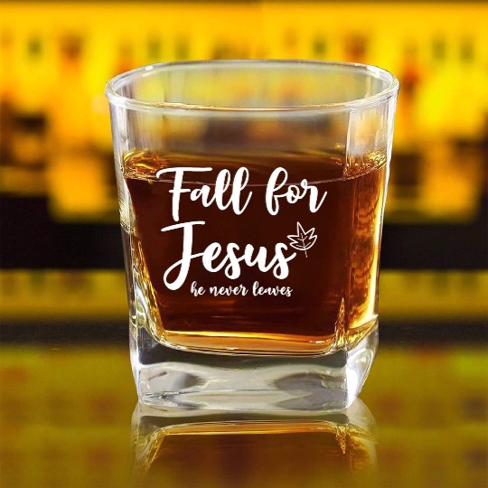 Fall For Jesus, He Never Leaves 2 Square Whiskey Glasses