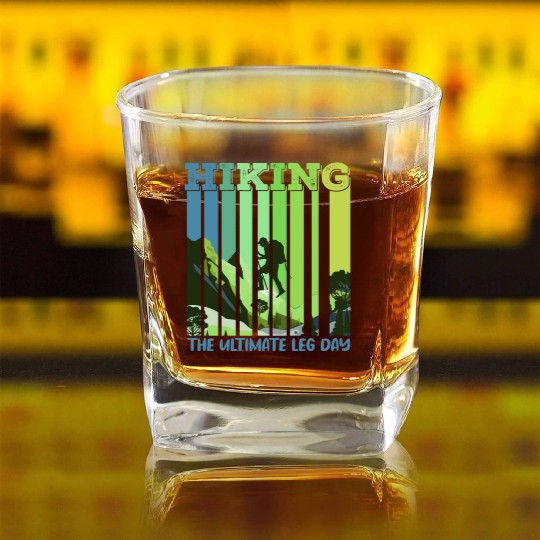 Hiking the ultimate Leg Day Mountain lover Square Whiskey Glasses