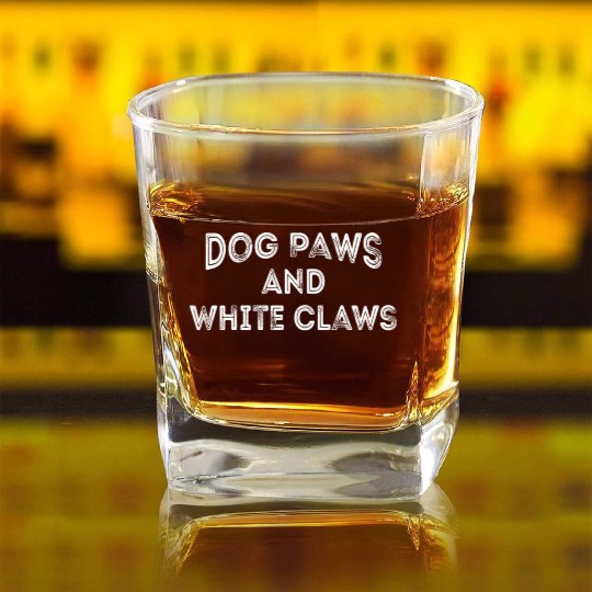 Dog Paws And White Claws funny Pets Dogs Lover Square Whiskey Glasses