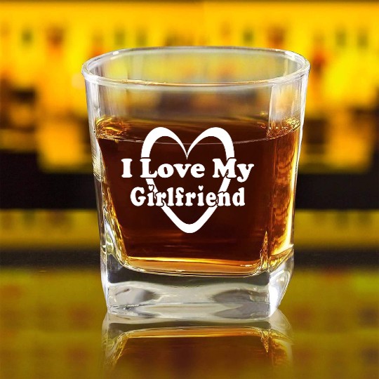 I love my girlfriend Square Whiskey Glasses