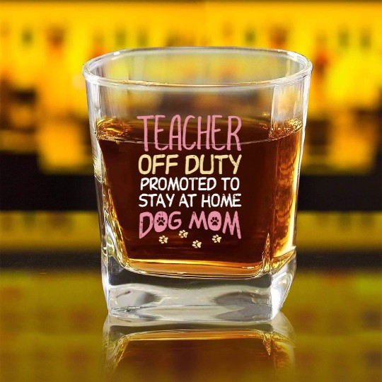 Teacher Off Duty Promoted To Dog Mom Funny Retirem Square Whiskey Glasses