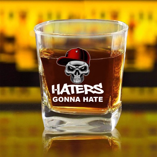 Haters Gonna Hate Square Whiskey Glasses