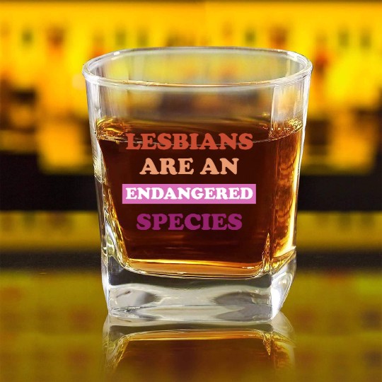 Lesbians Are An Endangered-Species Square Whiskey Glasses