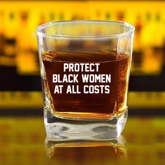 Protect Black At All Costs Best Resist Square Whiskey Glasses