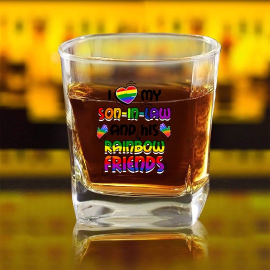 I Love My Son In Law And His Rainbow Friends LGBT Square Whiskey Glasses