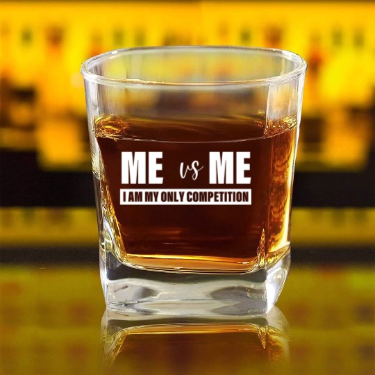 Me Vs Me I am My Only Competition Inspirational Square Whiskey Glasses