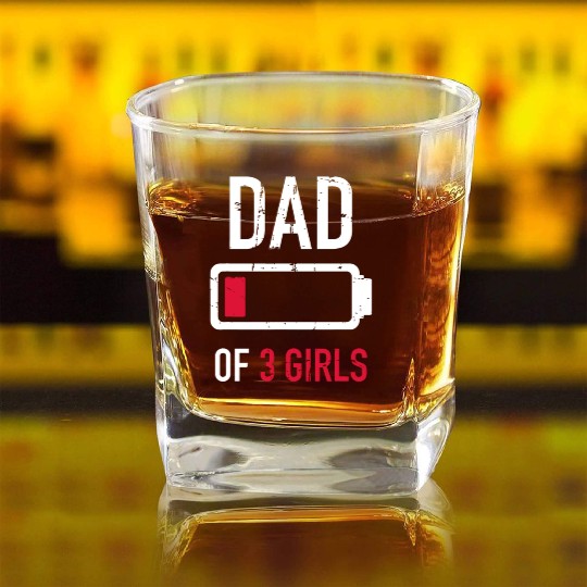 Dad of 3 three girls low battery gift for father's Square Whiskey Glasses