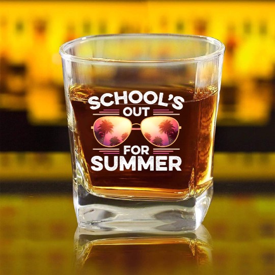 Last Day Of School Schools Out For Summer Teacher Square Whiskey Glasses