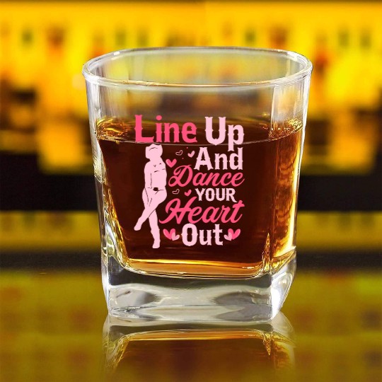 Line Up And Dance Your Heart Out Country Music Lin Square Whiskey Glasses