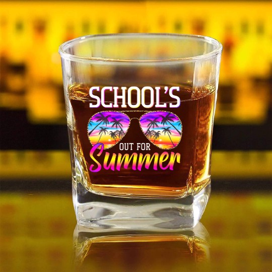 Last Day Of School Schools Out For Summer Teacher Square Whiskey Glasses
