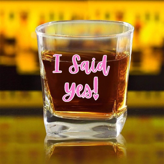 I said Yes Engagement Square Whiskey Glasses