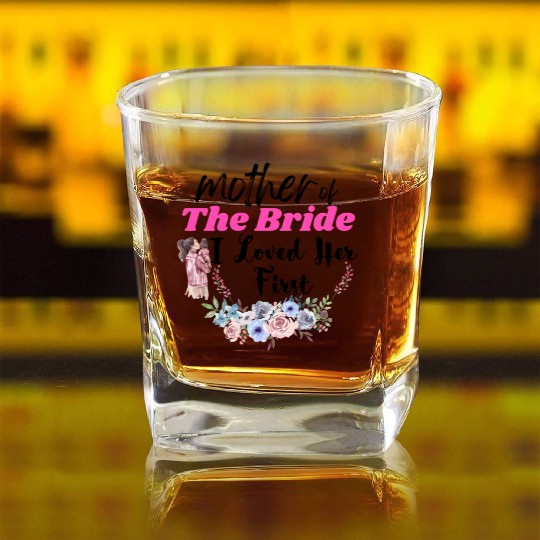 Mother Of The Bride, Loved Her First Square Whiskey Glasses