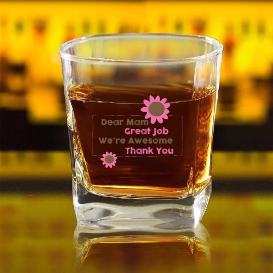Dear Mam Great Job We're Awesome Thank You Square Whiskey Glasses