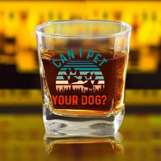 Can I Pet Your Dog Funny Dog Lover Square Whiskey Glasses