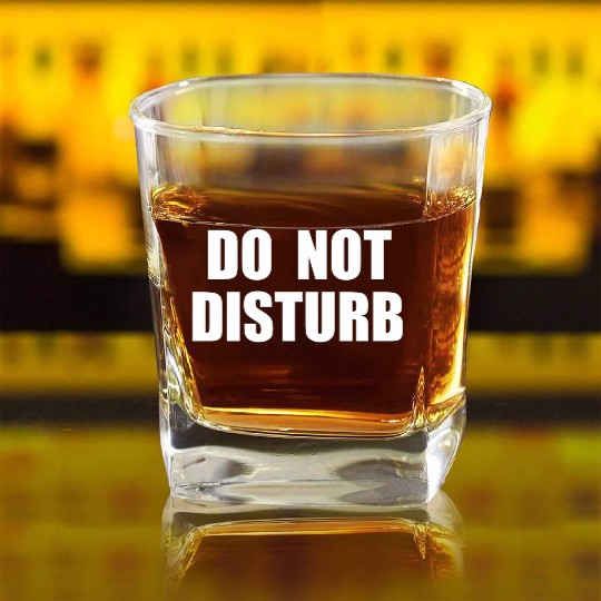 Do Not Disturb - Airplane Airport Train Subway Square Whiskey Glasses