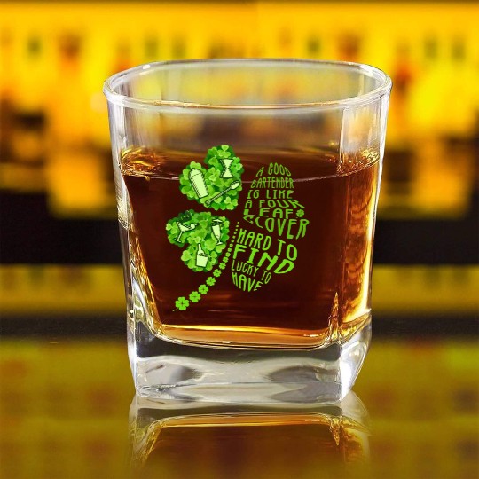 A Bartender Is Like A Four Leaf Clover Patrick'S Square Whiskey Glasses