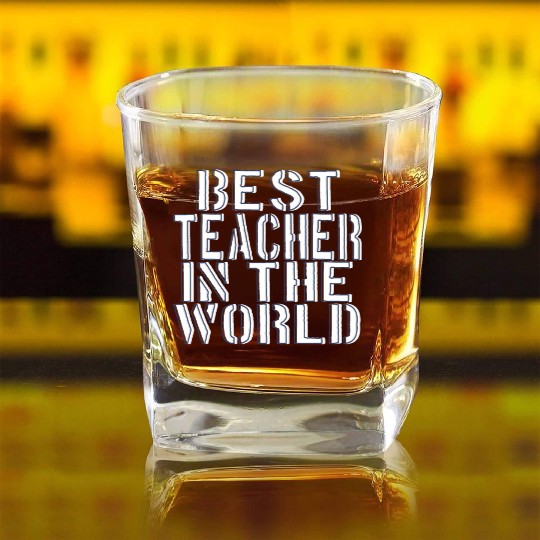BEST TEACHER IN THE WORLD Square Whiskey Glasses