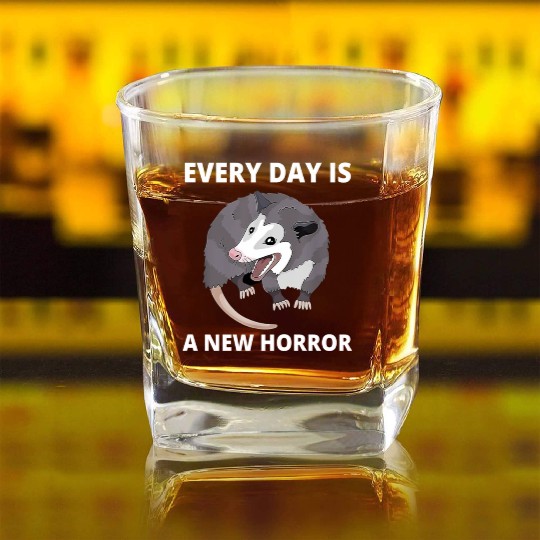 Every Day Is A New Horror Possum Memes Square Whiskey Glasses