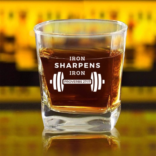 Iron Sharpens Iron (Proverbs 27:17) Square Whiskey Glasses