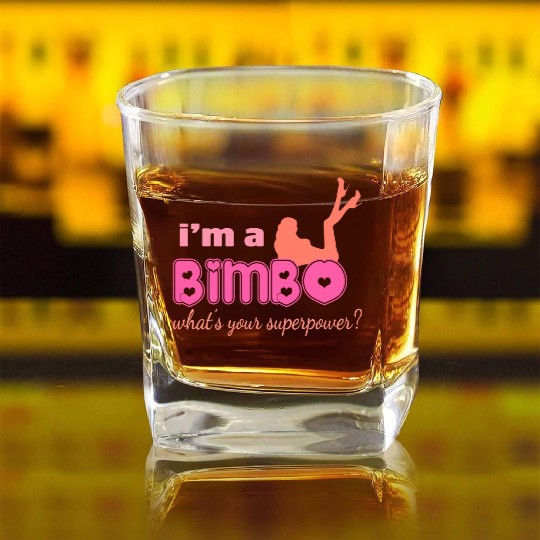 I'm A Bimbo What's Your Superpower Funny Girls Square Whiskey Glasses