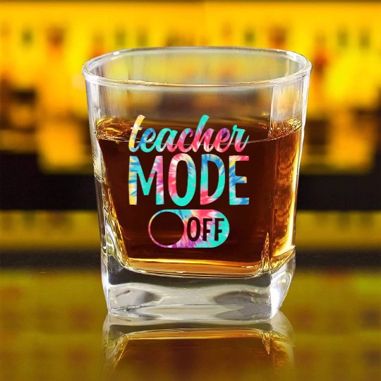 Last Day of School teacher mode off Teacher Square Whiskey Glasses