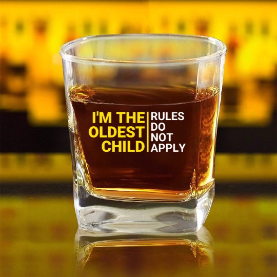 I'M The Oldest Child Older Brother Older Sister Square Whiskey Glasses
