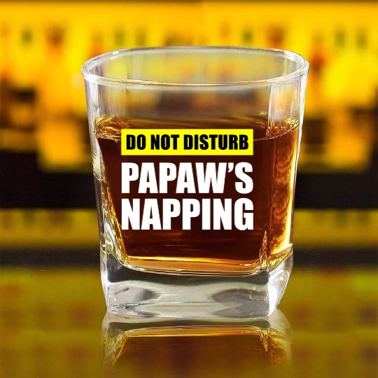 Do Not Disturb Papaw'S Napg Square Whiskey Glasses