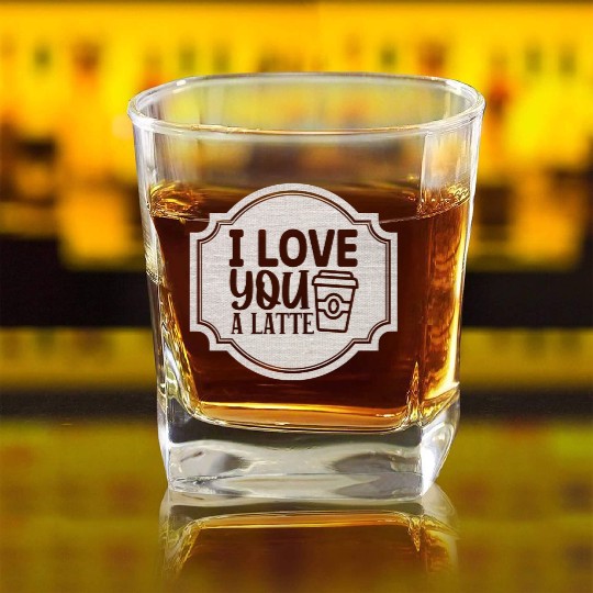 I Love You a Latte Square Whiskey Glasses