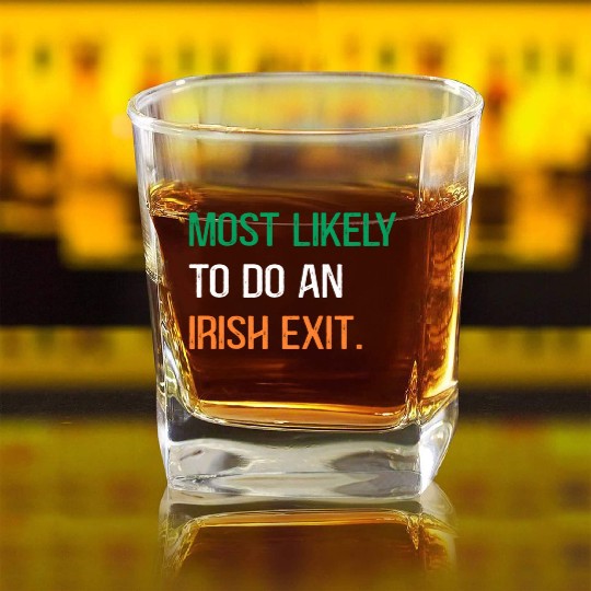 Most Likely To Do An Irish Et St Patric Day Square Whiskey Glasses