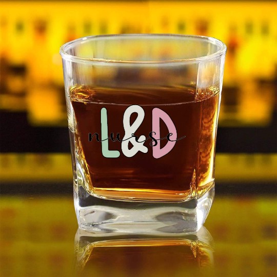 Ld Nurse Appreciation Labor And Delivery Nurse Square Whiskey Glasses