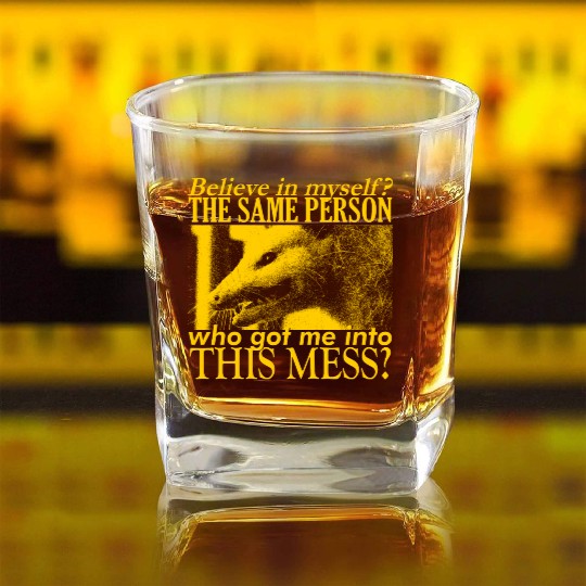 Believe in Myself Opossum Square Whiskey Glasses