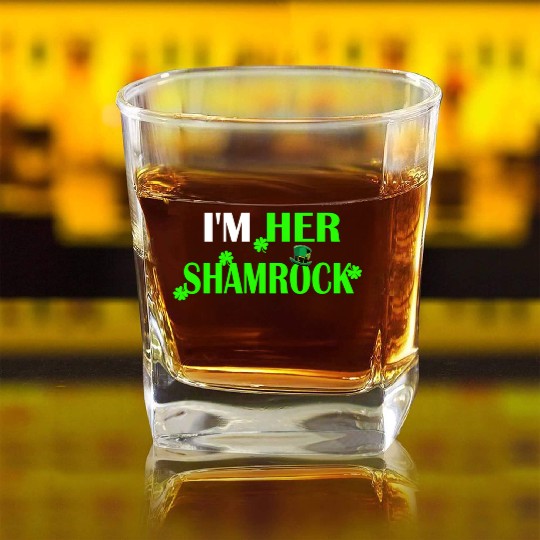 I'M Her Shamrock I'M His Lucky Charm St Patric Square Whiskey Glasses