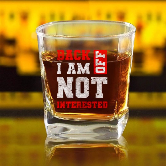 I Don't Care Cool Saying No Thanks Sarcastic Square Whiskey Glasses