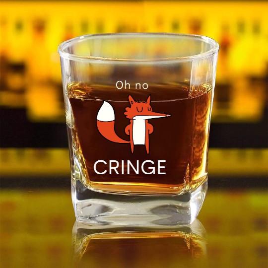 Oh no Cringe Square Whiskey Glasses