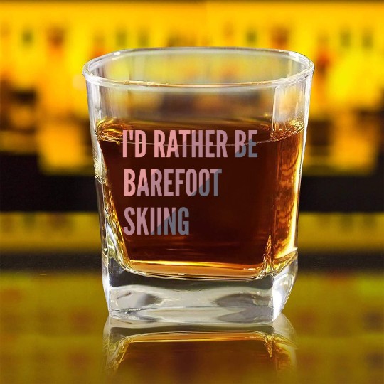I d Rather Be Barefoot Skiing Water Skiing Lover Square Whiskey Glasses