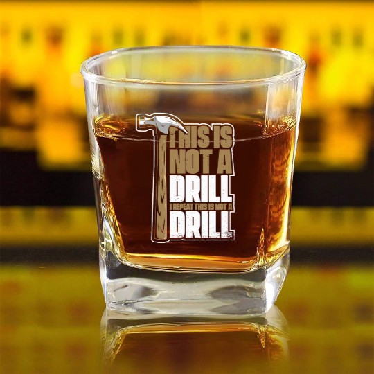 This Is Not A Drill Cabinetmaker Woodturner Square Whiskey Glasses