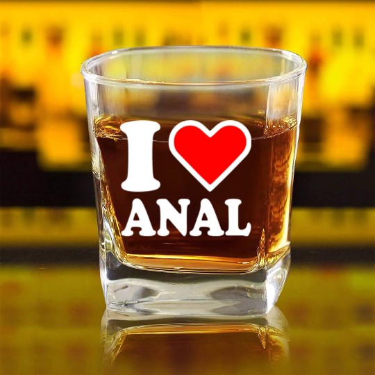 I love anal Square Whiskey Glasses