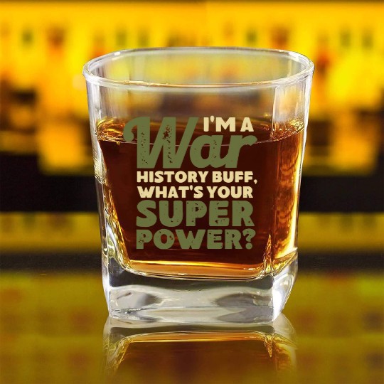 I'm a War History Buff - WW2 Enthusiast Square Whiskey Glasses