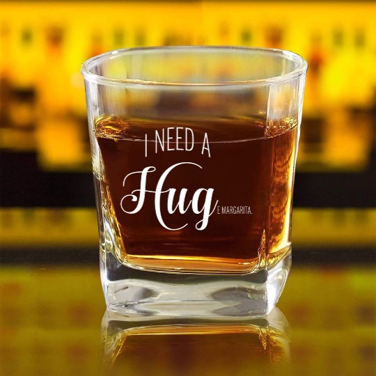 I Need A Huge Margarita Square Whiskey Glasses