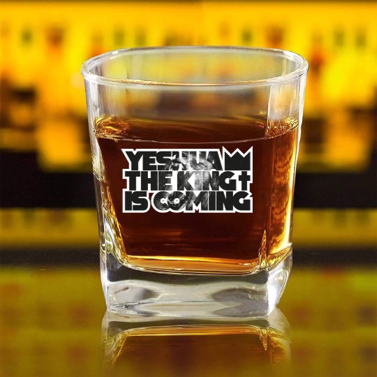 YESHUA THE KING IS COMING Square Whiskey Glasses