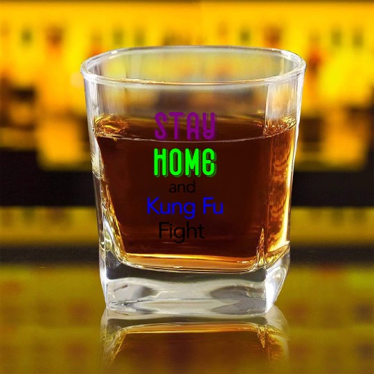 Stay home and Kung Fu fight green Square Whiskey Glasses