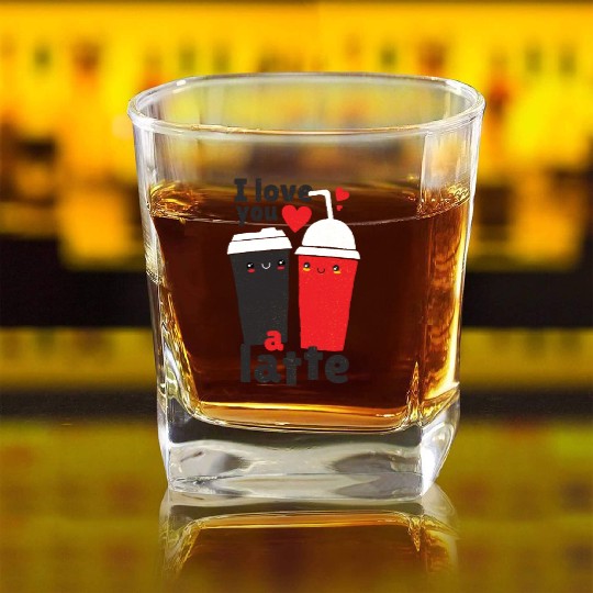 I love you a latte Coffee Square Whiskey Glasses