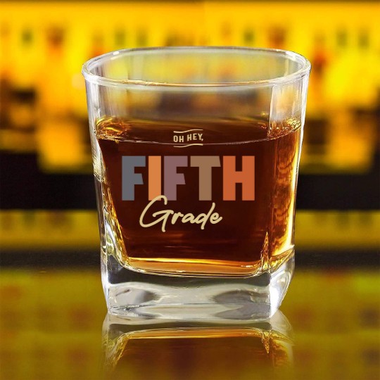 Oh Hey Fifth Grade, Back To School Square Whiskey Glasses