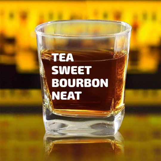 Tea Sweet Bourbon Neat Square Whiskey Glasses