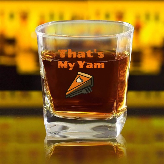 That s My Yam Funny Sweet Potato Thanksgiving Day Square Whiskey Glasses